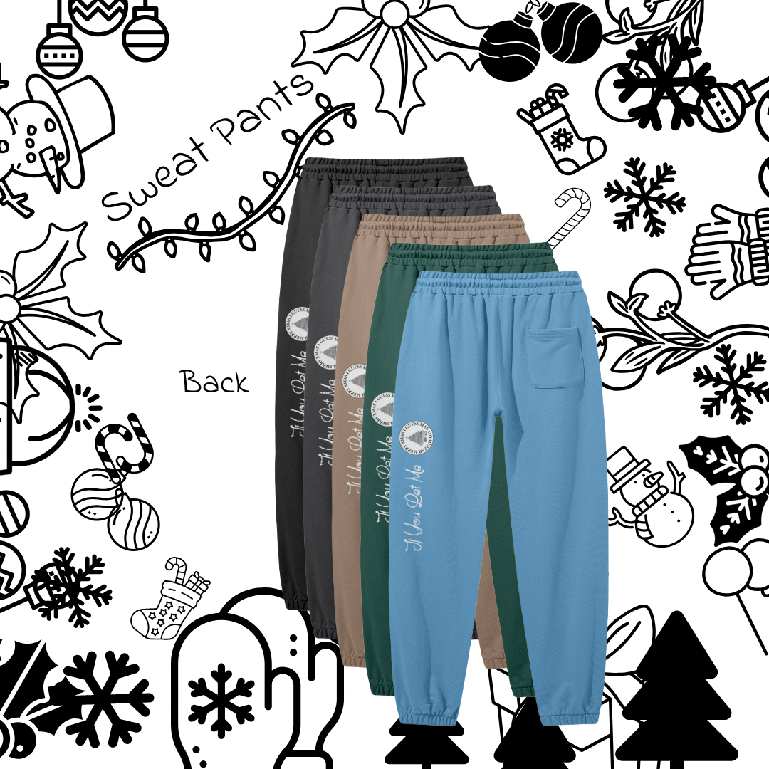 I’ll Keep You Warm Sweatpants