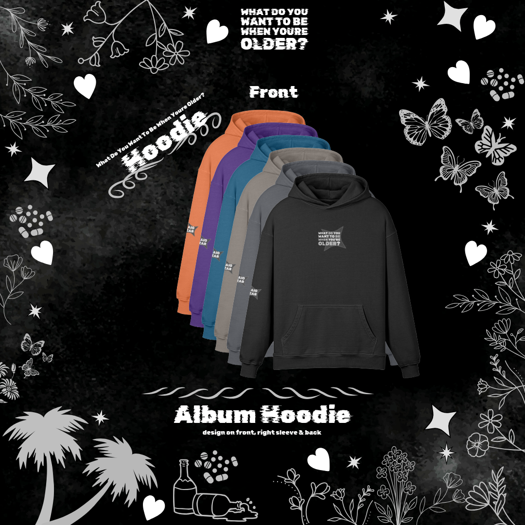 What Do You Want To Be When You’re Older? - Hoodie